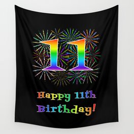[ Thumbnail: 11th Birthday - Fun Rainbow Spectrum Gradient Pattern Text, Bursting Fireworks Inspired Background Wall Tapestry ]