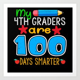 Days Of School 100th Day 100 Teacher 4th Grader Art Print