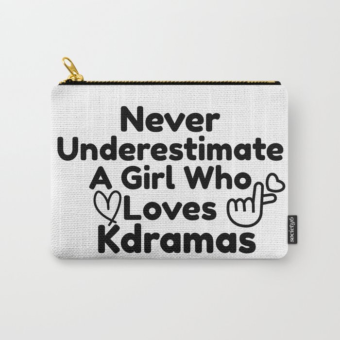 Never Underestimate A Girl Who Loves Kdramas Carry-All Pouch