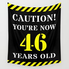 [ Thumbnail: 46th Birthday - Warning Stripes and Stencil Style Text Wall Tapestry ]