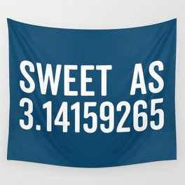Sweet As 3.14 Pi Funny Sarcastic Geek Maths Quote Wall Tapestry