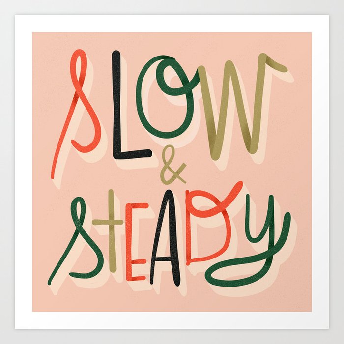 Slow & Steady Art Print