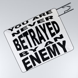 You Are Never Betrayed By An Enemy Picnic Blanket