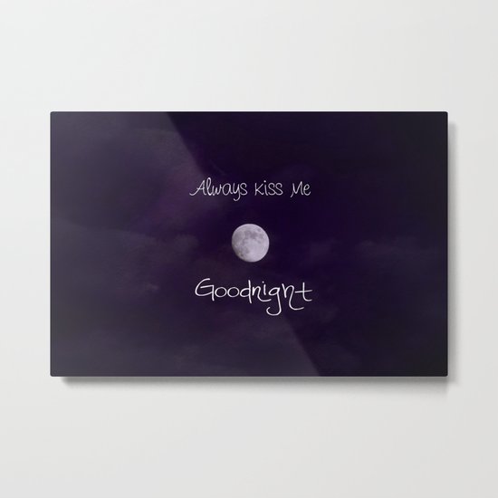 Always Kiss Me Goodnight Metal Print