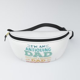 Awesome Antiquing Dad Fathers Day Funny Gift Fanny Pack