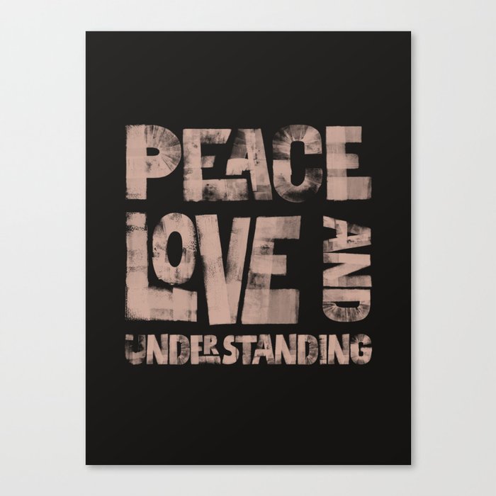 Peace Love and Understanding Canvas Print