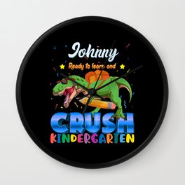 Johnny Name, I'm Ready To Crush Kindergarten Dinosaur Back To School Wall Clock