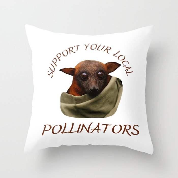 Support Your Local Pollinators. Batzilla - Support Endangered Pollinators. Throw Pillow