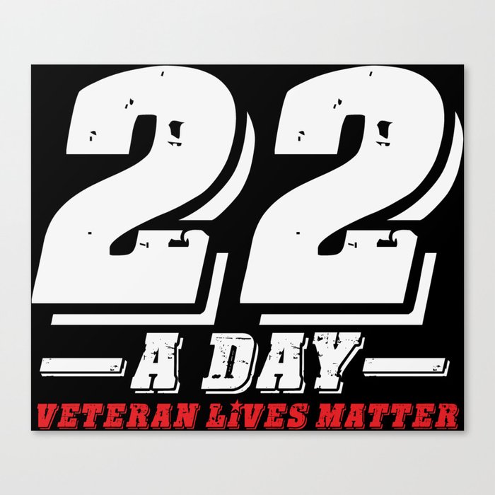 22 A Day Veteran Lives Matter Canvas Print