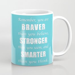 Braver, Stonger, Smarter Coffee Mug