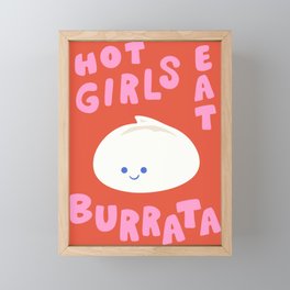Hot Girls Eat Burrata  Framed Mini Art Print