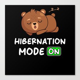Hibernation Mode On With Bear Canvas Print