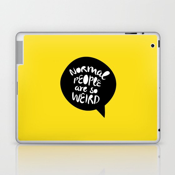 Normal people are so weird Laptop & iPad Skin