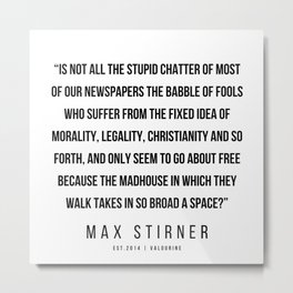 3    |Max Stirner | Max Stirner Quotes | 200604 | Anarchy Quotes Metal Print | Vagabonds, Nihilism, Egoist, Maxstirner, Graphicdesign, Property, Hegelians, Quotes, Anarchist, Memes 
