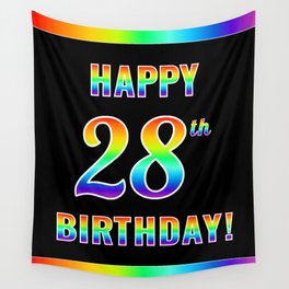 [ Thumbnail: Fun, Colorful, Rainbow Spectrum “HAPPY 28th BIRTHDAY!” Wall Tapestry ]