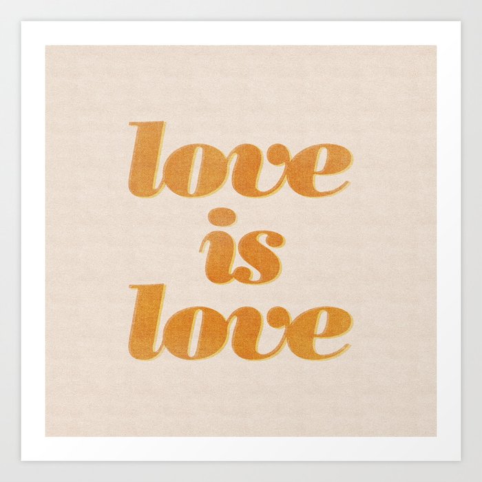 Love is love Art Print