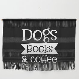 Dogs Books & Coffee Funny Pet Lover Quote Wall Hanging