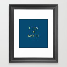 Less Is More Framed Art Print