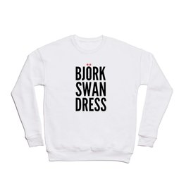 BJORK SWAN DRESS Crewneck Sweatshirt