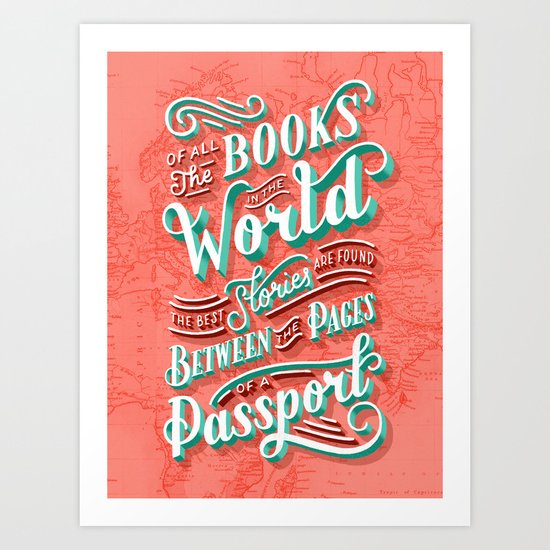 Of All The Books in the World, The Best Stories are Found Between the Pages of a Passport Art Print