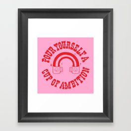 CUP OF AMBITION Framed Art Print