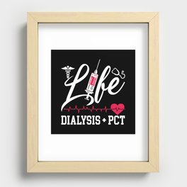 Dialysis Nurse Tech Life Dialysis + PCT Technician Recessed Framed Print