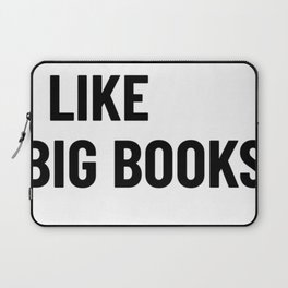 I Like Big Books And I Cannot Lie shirt Bookworm Gift Laptop Sleeve