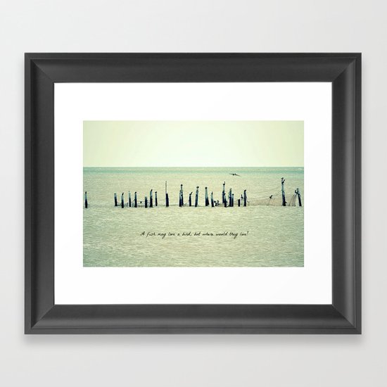 A Fish May Love a Bird... Framed Art Print