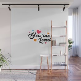 You Are Loved - White Wall Mural