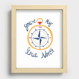 You're My True North Recessed Framed Print