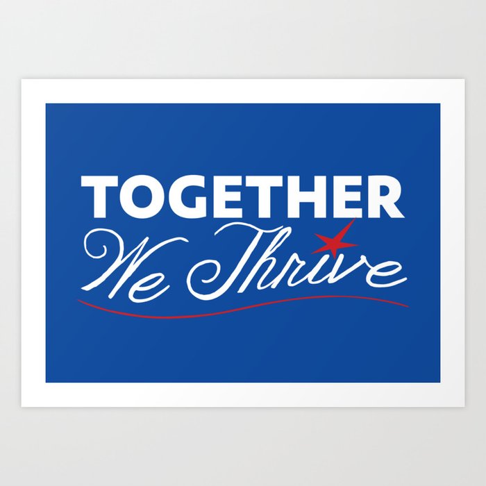 Together we thrive patriotic Americans Type Design Art Print