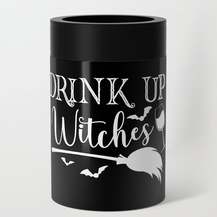Drink Up Witches Halloween Funny Slogan Can Cooler