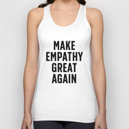 Make Empathy Great Again Unisex Tank Top