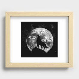 Throw me to the Wolves and i will return Leading the Pack Recessed Framed Print