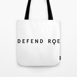Pro Choice print - Women's Rights - Defend Roe v Wade Tote Bag