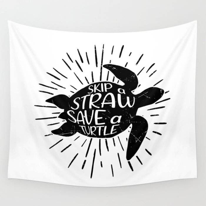 Skip A Straw Save A Turtle Wall Tapestry
