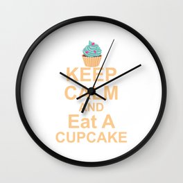 Keep Calm And Eat Cupcake Wall Clock | Funny, Graphicdesign, Keepcalmmeme, Cupcake, Quote, Eatcupcake, Humour, Candy, Baking, Icecream 