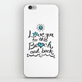 Love you to the Beach and Back iPhone Skin