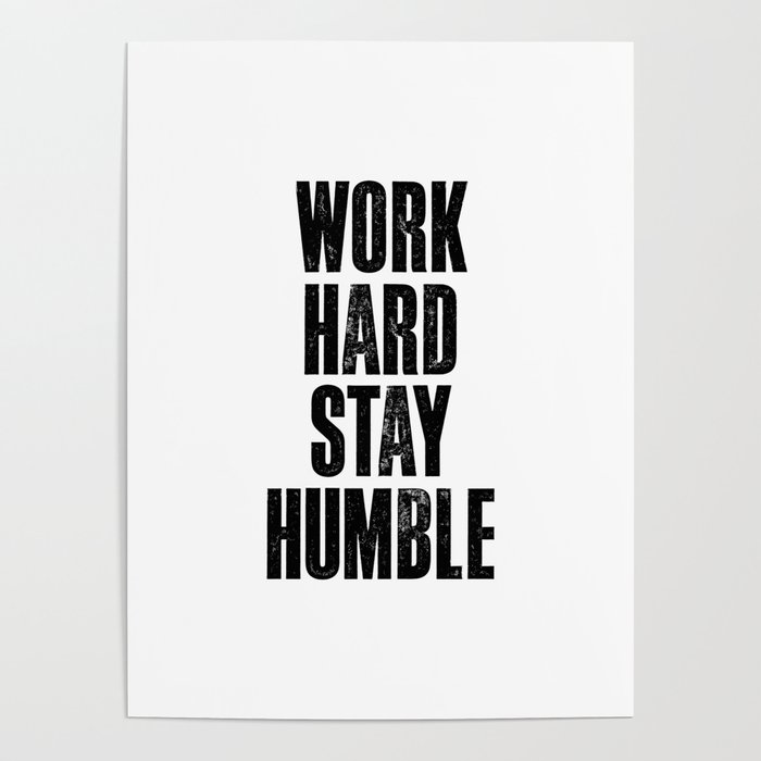 Work Hard Stay Humble black and white typography poster black-white design home decor bedroom wall Poster