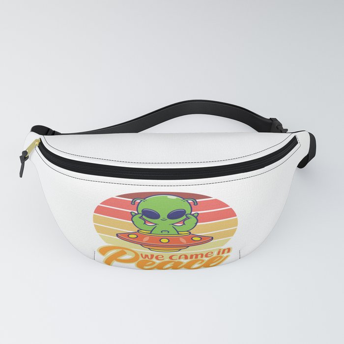 We came in Peace Alien Fanny Pack