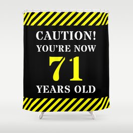 [ Thumbnail: 71st Birthday - Warning Stripes and Stencil Style Text Shower Curtain ]