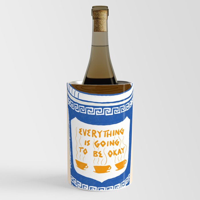 Everything Is Going To Be Okay Wine Chiller