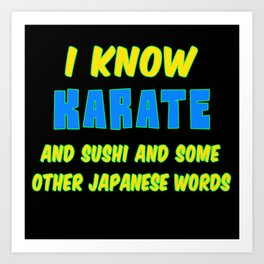 Funny Karate Quote I Know Karate Art Print | Tao, Tai Chi, Sushi, Naikido, Karate, Graphicdesign, Taoism, Gokarate, Japan, Judo 