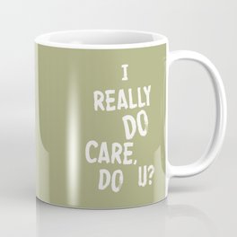 I Really DO Care, Do U? Mug