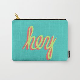 hey Carry-All Pouch