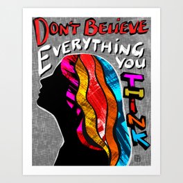 Don't Believe Everything You Think - Mental Health Awareness Art Print
