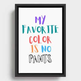 My Favorite Color is No Pants Framed Canvas