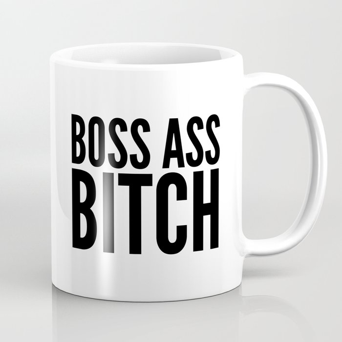 BOSS ASS BITCH Coffee Mug