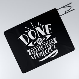 Done Is Better Than Perfect Motivational Quote Picnic Blanket