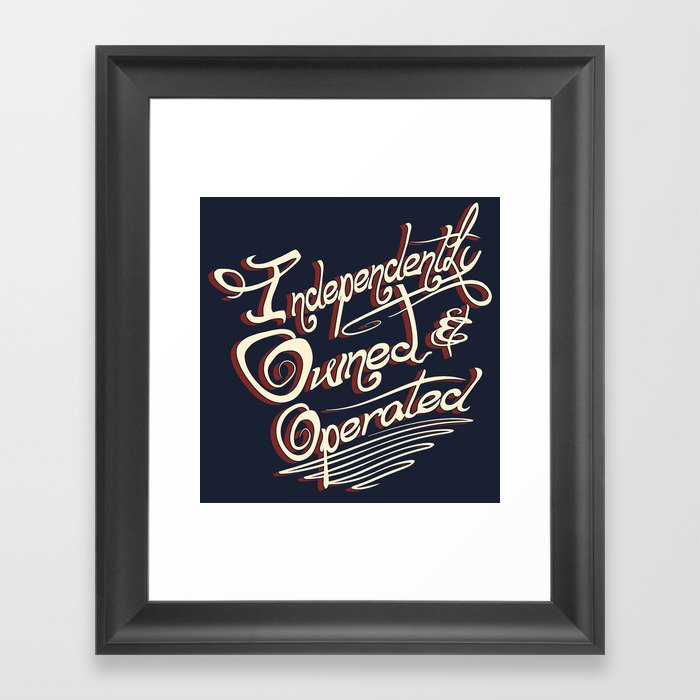 Independently Owned & Operated Framed Art Print